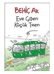 EVE GİDEN KÜÇÜK TREN / GÜNIŞIĞI