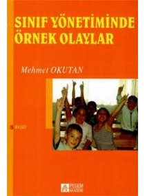 SINIF YÖNETİMİNDE ÖRNEK OLAYLAR / PEGEM