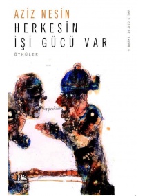 HERKESİN İŞİ GÜCÜ VAR / NESİN