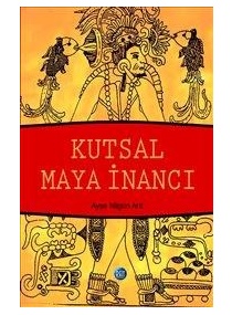 KUTSAL MAYA İNANCI / RAY