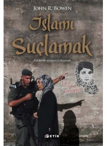 İSLAMI SUÇLAMAK / ETİK