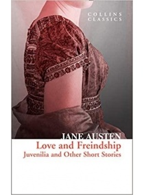 LOVE AND FREINDSHIP JUVENILIA AND OTHER SHORT STORIES / COLLINS