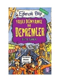 EĞLENCELİ BİLGİ YAŞLI DÜNYAMIZ VE DEPREM / EĞLENCELİ BİLGİ