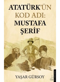 ATATÜRKÜN KOD ADI MUSTAFA ŞERİF / DESTEK