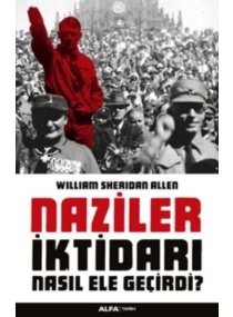 NAZİLER İKTİDARI NASIL ELE GEÇİRDİ / ALFA