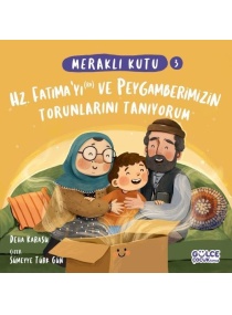 MERAKLI KUTU 3 HZ.FATIMAYI VE PEYGAMBERİMİZİN TORUNLARINI TANIYORUM / GÜLCE