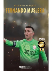 FERNANDO MUSLERA ASLANIN PENÇESİ / GECE