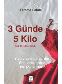 3 GÜNDE 5 KİLO ŞOK DİYETLER KİTABI / FENİKS