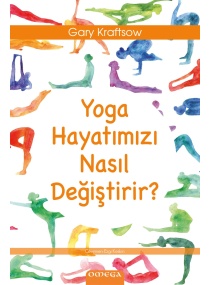 YOGA HAYATIMIZI NASIL DEĞİŞTİRİR / OMEGA